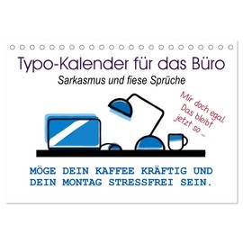 Typo-Kalender für das Büro. Sarkasmus und fiese Sprüche (Tischkalender 2025 DIN A5 quer), CALVENDO Monatskalender