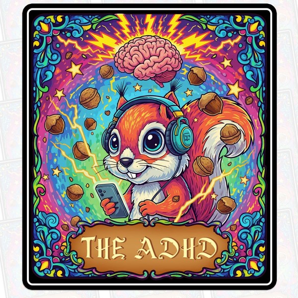 The ADHD Squirrel Sticker Mental Health Awareness Humor Tarot Card