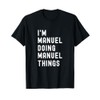 I'm Manuel Doing Manuel Things T-Shirt