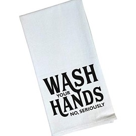 Funny Flour Sack Kitchen or Bathroom Towel - Wash Your Hands, No Seriously