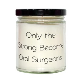 New Oral Surgeon Scent Candle, Only The Strong Become Oral Surgeons, Present for Coworkers, Sarcasm Gifts from Team Leader, Dental Health, Toothbrush, Toothpaste, Floss, Mouthwash