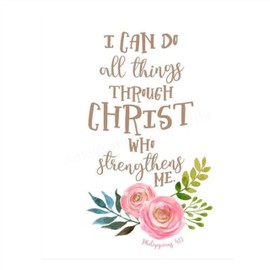 "I Can Do ALL Things Thru Christ" Philippians 4:13- Bible Verse Wall Art- 8x10"- Scripture Wall Print-Ready to Frame. Modern Floral Design. Home Decor-Office Décor-Christian Gifts. God Gives Us Power!