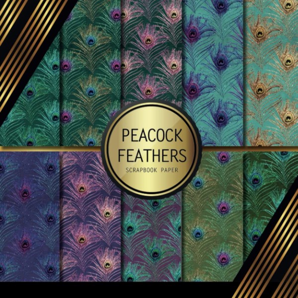Scrapbook Paper: Peacock Feathers: Double Sided Craft Paper For Card