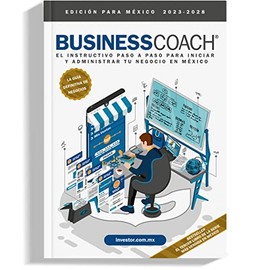 BusinessCoach® - El instructivo paso a paso para iniciar y administrar tu negocio en México. (Edición para México)