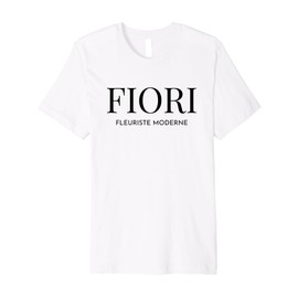 Fiori Flowers modern fleuriste moderne fleuriste Italian Premium T-Shirt