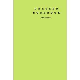UNRULED NOTEBOOK 100 PAGES: Light Green Cover Notebook A5 Size ( 6 x 9 )