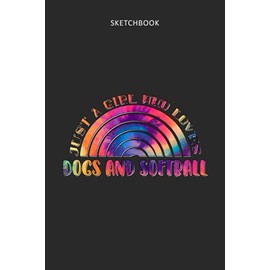 Drawing Pad for Kids - Sketchbook Just A Girl Who Loves Dogs And Softball Tie Dye Pattern: Childrens Sketch Book for Drawing Practice ( Best Gifts for ... Teen - Great Art Supplies Gift, Top Boy Toy