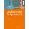 Einführung in die Fertigungstechnik: Lehrbuch für Studierende ohne Vorpraktikum