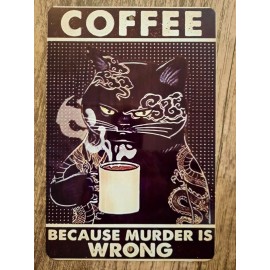 Coffee Because Murder is Wrong Black Cat 8x12 Metal Wall Sign