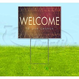 Welcome to Our Church (18" X 24") Yard Sign, Quantity Discounts, Multi-Packs, Includes Metal Step Stake, Bandit Sign