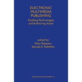 Electronic Multimedia Publishing: Enabling Technologies and Authoring Issues
