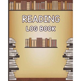 Reading Log Book: Reading Log Notebook | Reading Log Book Tracker (8 x 10 Large) Reading Notebook For Ages 7 - 12 Child Friendly Layout 120 Record Pages
