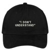 Trendy Apparel Shop I Don't Understand Embroidered Cap Premium Cotton