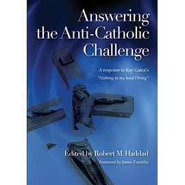 Answering the Anti-Catholic Challenge