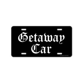Honey Dew Gifts, Getaway Car, Front License Plate, Car Tags, Vanity Plates for Cars, Novelty License Plates, Decorative Car Accessories, Car Decor, 12 inch by 6 Inch, Made in USA, HDG-1628
