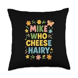 Mike Who Cheese Hairy Colorful Pun Humor Wordplay Novelty Throw Pillow