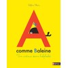 A COMME BALEINE - UN INTRUS DANS L'ALPHABET