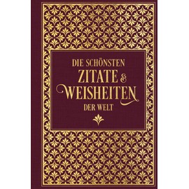 Die schönsten Zitate und Weisheiten der Welt: Leinen mit Goldprägung