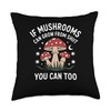 If Mushroom Can Grow From You Can Too Joke Sarcasm