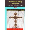 POWERFUL DAILY PRAYERS TO START THE DAY AND STAY CONNECTED