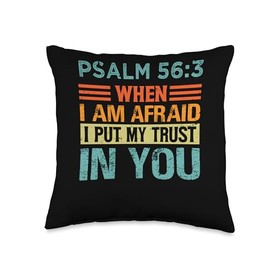 Psalm 56:3 - "When I Am Afraid, I Put My Trust In You." Throw Pillow