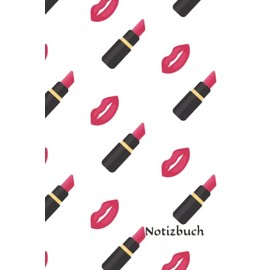 Notizbuch: Schminken Notizbuch | 6x9 Zoll DIN A5 | 100 Seiten liniert | Kosmetik Notizheft | Lippenstift Tagebuch | Kosmetikerin Notebook | Schminkbuch