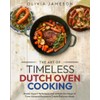 The Art of Timeless Dutch Oven Cooking: Master Expert Techniques