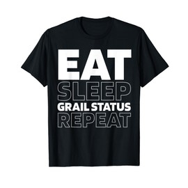 Grail Sneaker Head Grails - Street Style Eat Sleep Repeat T-Shirt