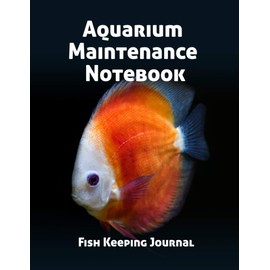 Aquarium Maintenance Notebook Fish Keeping Journal: Tank Aquarium Log Book | Orange Fish on Black Background
