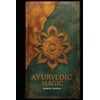 Ayurvedic Magic: Chakra Balancing, Herbal Remedies, and Protective Rituals