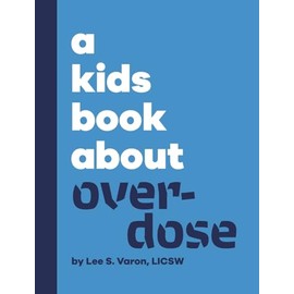 A Kids Book About Overdose