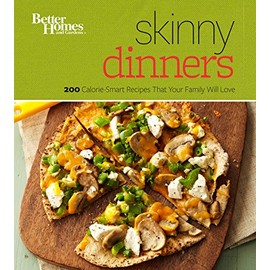 Better Homes and Gardens Skinny Dinners: 200 Calorie-Smart Recipes that Your Family Will Love (Better Homes and Gardens Crafts)