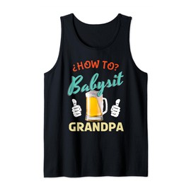 How To Babysit Grandpa Beer Father's Day Dad Drinking Tank Top