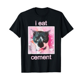 I Eat Cement Cat T-Shirt