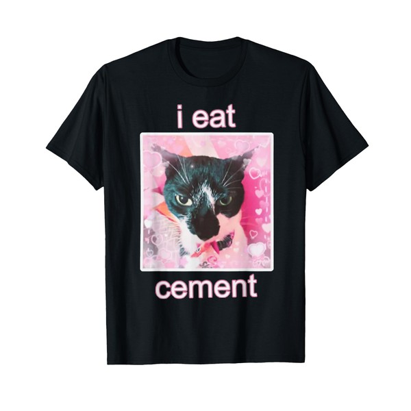 I Eat Cement Cat T-Shirt