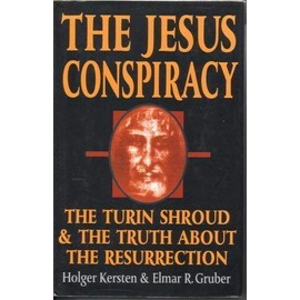 The Jesus Conspiracy: The Turin Shroud & the Truth About the Resurrection
