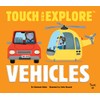 Touch and Explore: Vehicles (Touch and Explore, 6)