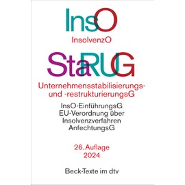 Insolvenzordnung / Unternehmensstabilisierungs- und -restrukturierungsgesetz: mit Einführungsgesetz zur Insolvenzordnung, VO (EU) 2015/848 über ... insolvenzrechtlichen (Beck-Texte im dtv)