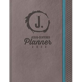 Jesus-Centered Planner 2022: Discovering Who Jesus Says I Am Every Day