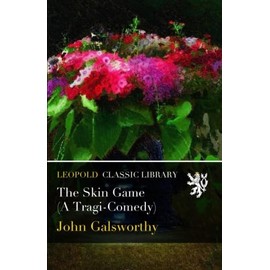 The Skin Game (A Tragi-Comedy)