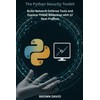 The Python Security Toolkit: Build Network Defense Tools and Explore