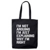 Lolmugs I'm Not Arguing 100% Cotton Black 38x42cm Funny Tote