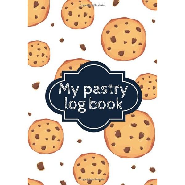 Pastry log book: Bakery Log book & Journal to Fill