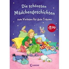 Die schönsten Mädchengeschichten zum Vorlesen für gute Träume: Gute-Nacht-Geschichten zum entspannten Einschlafen für Kinder ab 5 Jahre