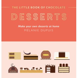 The Little Book of Chocolate: Desserts: Make Your Own Desserts at Home