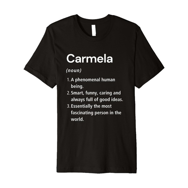 Carmela Name Definition Funny Dictionary Premium T-Shirt