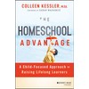 The Homeschool Advantage: A Child-Focused Approach to Raising Lifelong Learners