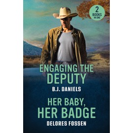 Engaging The Deputy / Her Baby, Her Badge: Engaging the Deputy / Her Baby, Her Badge (Renegade Canyon)