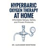 Hyperbaric Oxygen Therapy at Home: Affordable Setups, Safety, and Proven