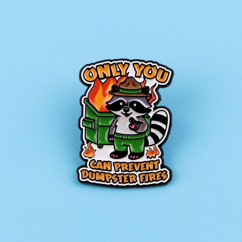 "Only You Can Prevent Dumpster Fires" Raccoon Enamel Pin, Funny